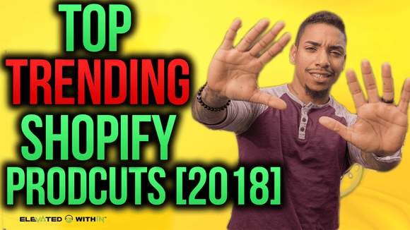Top Trending Shopify Products [2018]